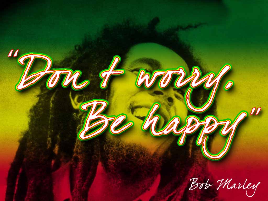 Don t worry dont. Боб Марли би Хэппи. Боб Марли don't worry. Dont worry by Happy Bob Marley. Don't worry be Happy.